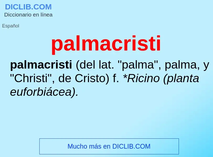 ¿Qué es palmacristi? - significado y definición