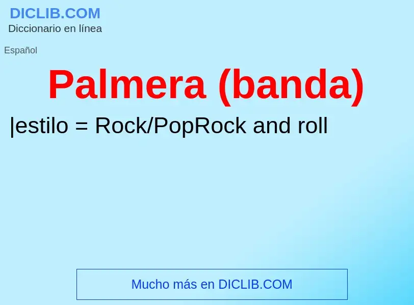 ¿Qué es Palmera (banda)? - significado y definición