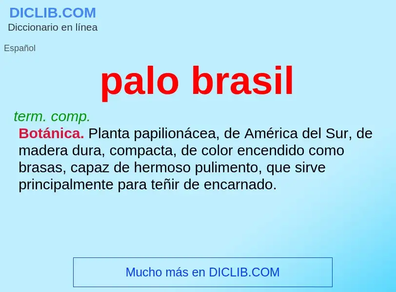 Che cos'è palo brasil - definizione