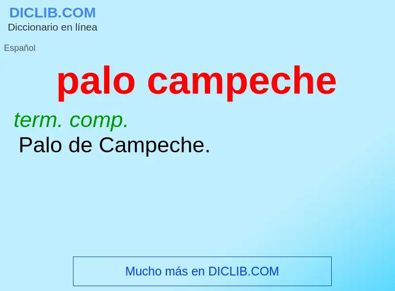 Wat is palo campeche - definition