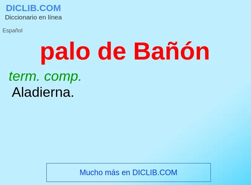 What is palo de Bañón - definition