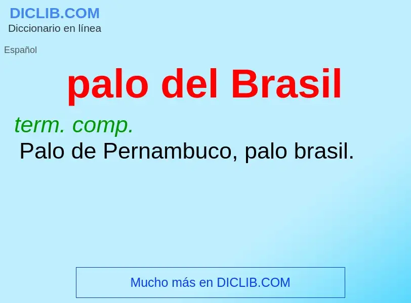 What is palo del Brasil - definition