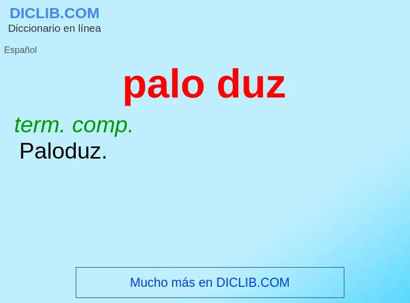 Wat is palo duz - definition