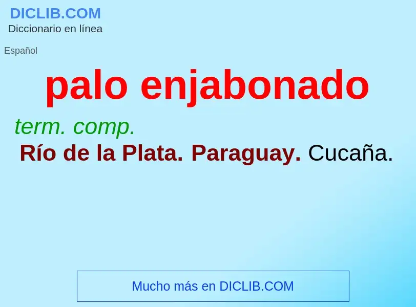 What is palo enjabonado - definition