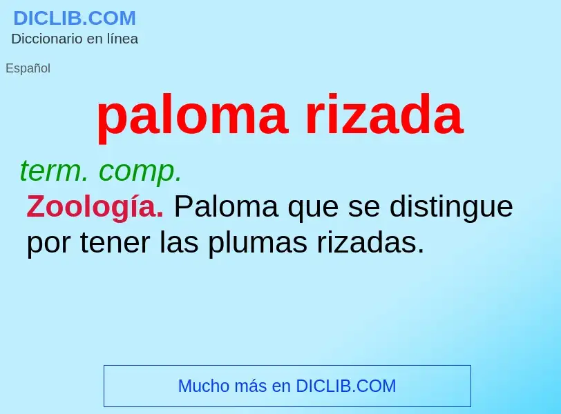 What is paloma rizada - meaning and definition