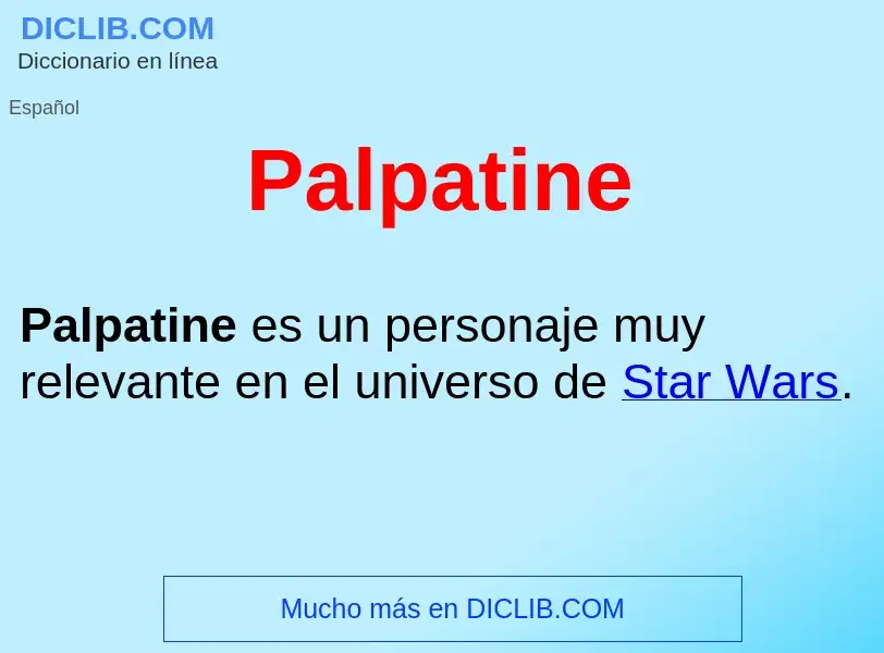 ¿Qué es Palpatine ? - significado y definición