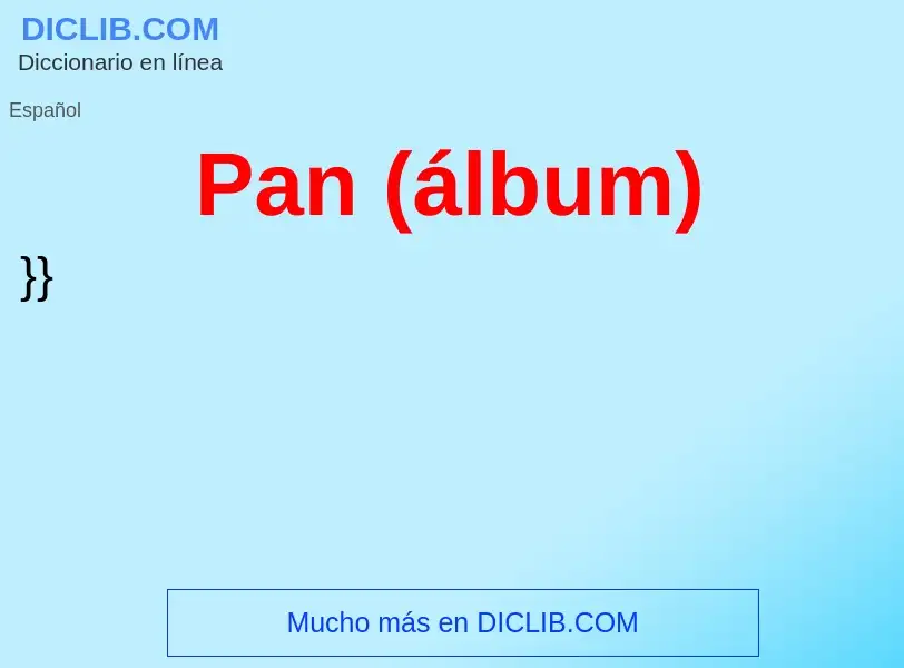 ¿Qué es Pan (álbum)? - significado y definición