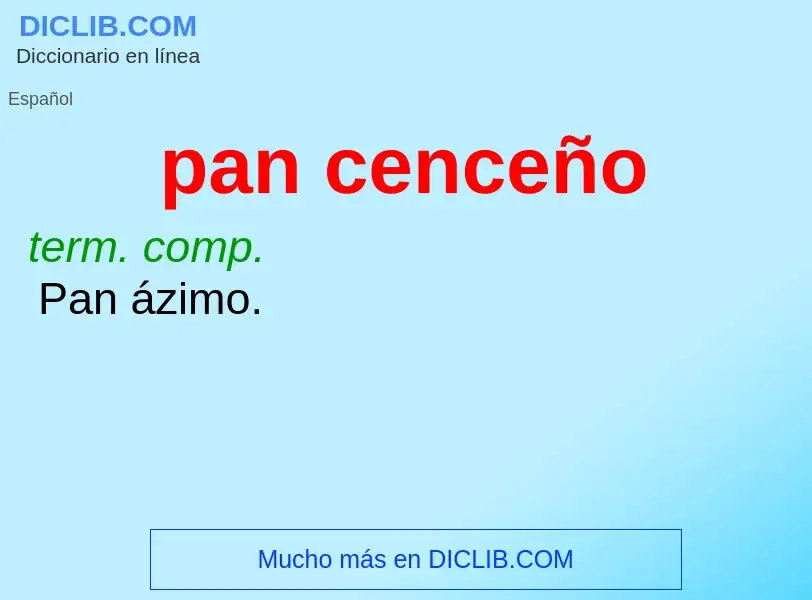 What is pan cenceño - meaning and definition