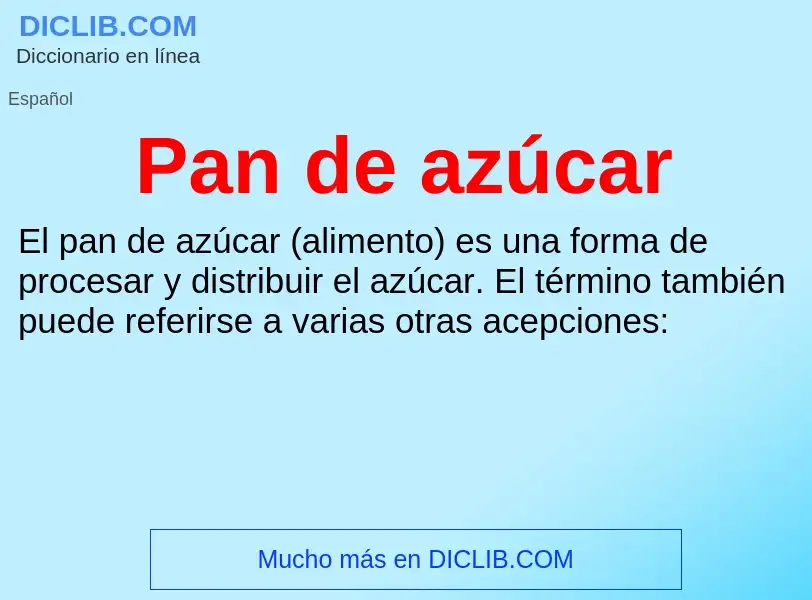 ¿Qué es Pan de azúcar? - significado y definición