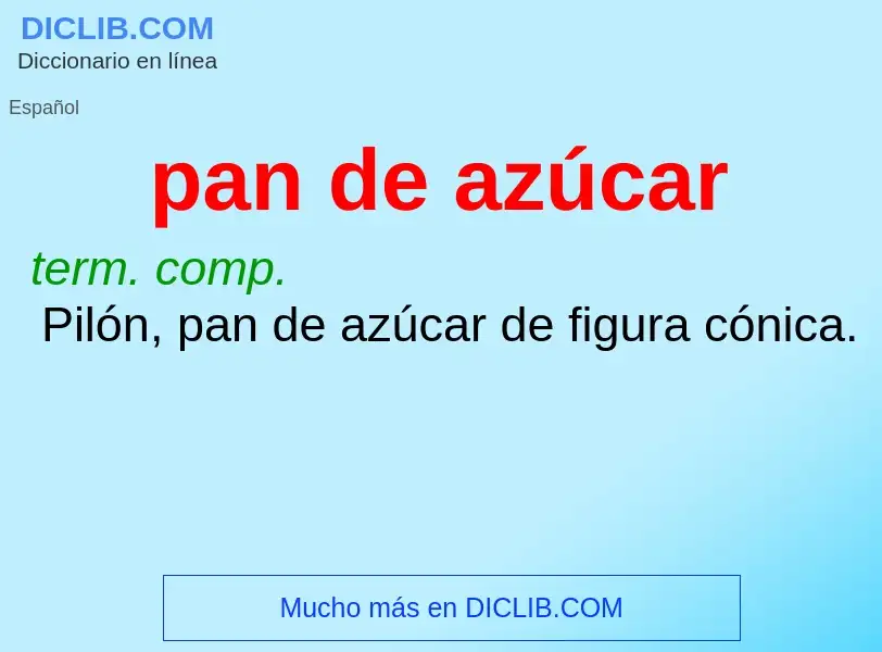 ¿Qué es pan de azúcar? - significado y definición