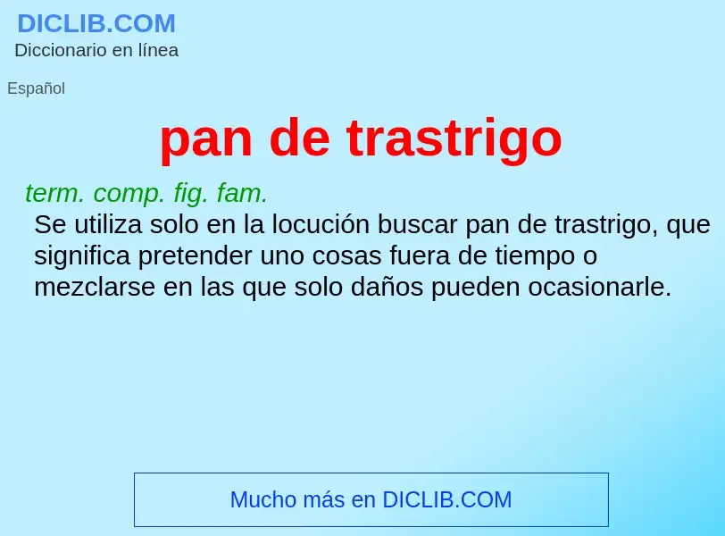 ¿Qué es pan de trastrigo? - significado y definición