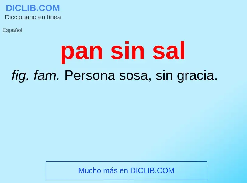 ¿Qué es pan sin sal? - significado y definición