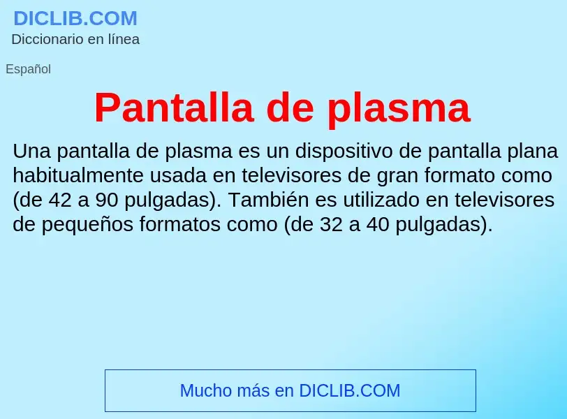 Wat is Pantalla de plasma - definition