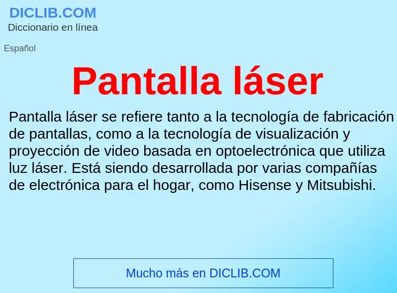 O que é Pantalla láser - definição, significado, conceito