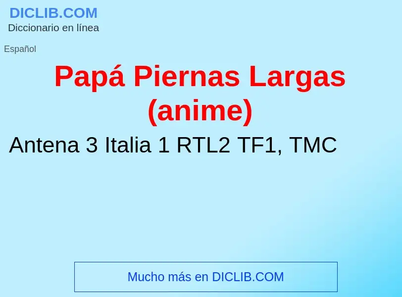 ¿Qué es Papá Piernas Largas (anime)? - significado y definición