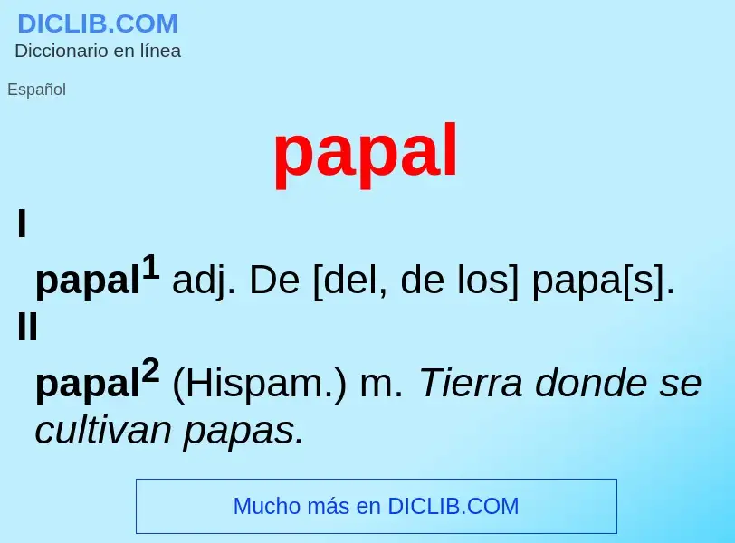 ¿Qué es papal? - significado y definición