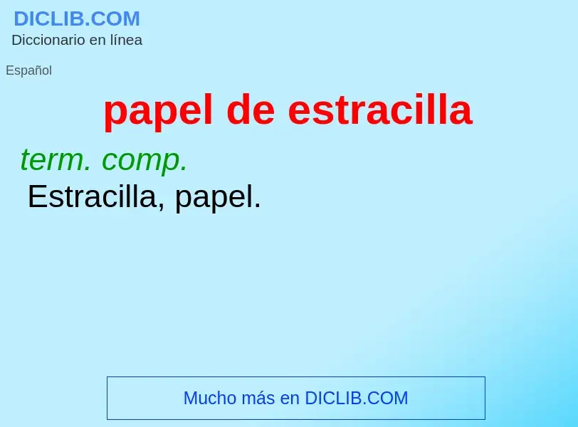 What is papel de estracilla - meaning and definition