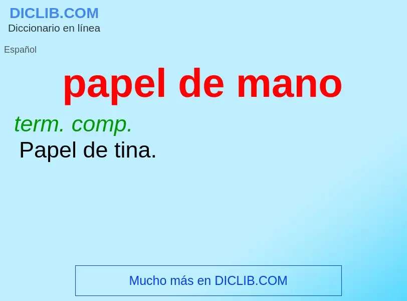 O que é papel de mano - definição, significado, conceito