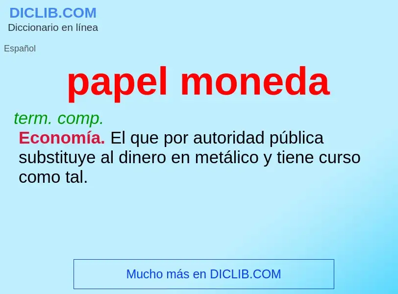 Che cos'è papel moneda - definizione