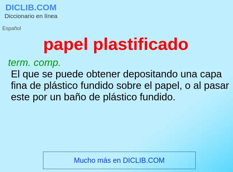 Che cos'è papel plastificado - definizione