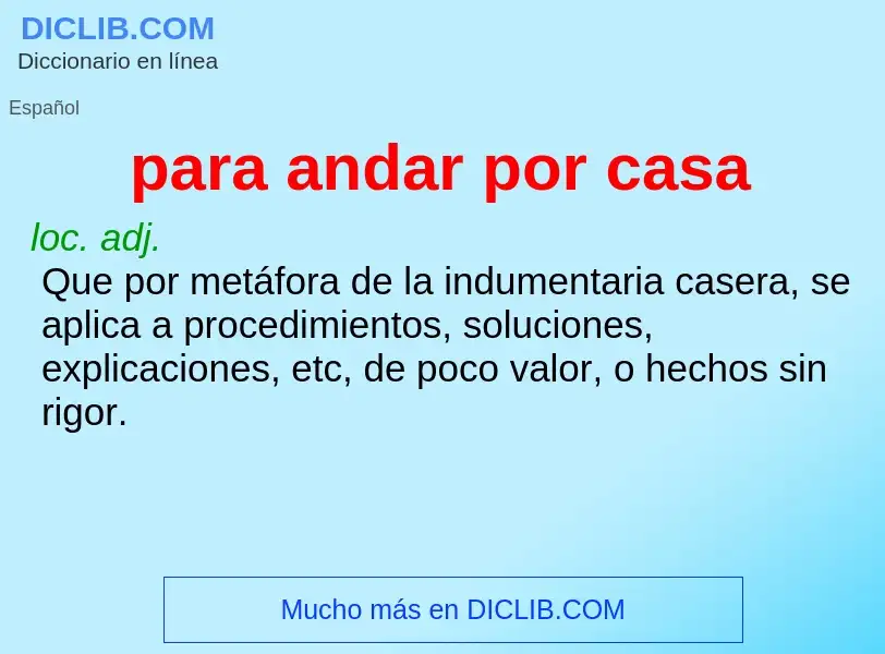 O que é para andar por casa - definição, significado, conceito