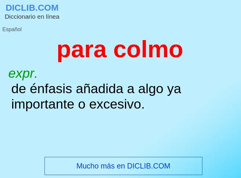 Wat is para colmo - definition