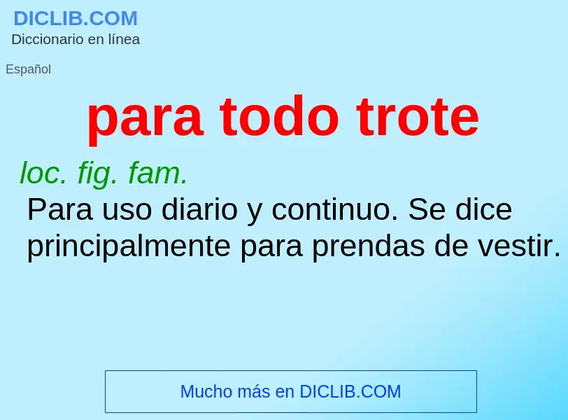 Wat is para todo trote - definition