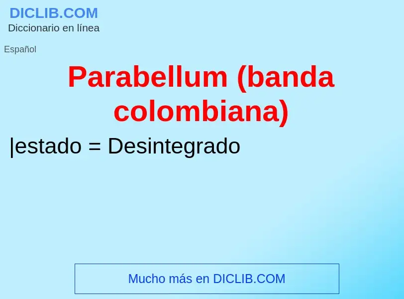 O que é Parabellum (banda colombiana) - definição, significado, conceito