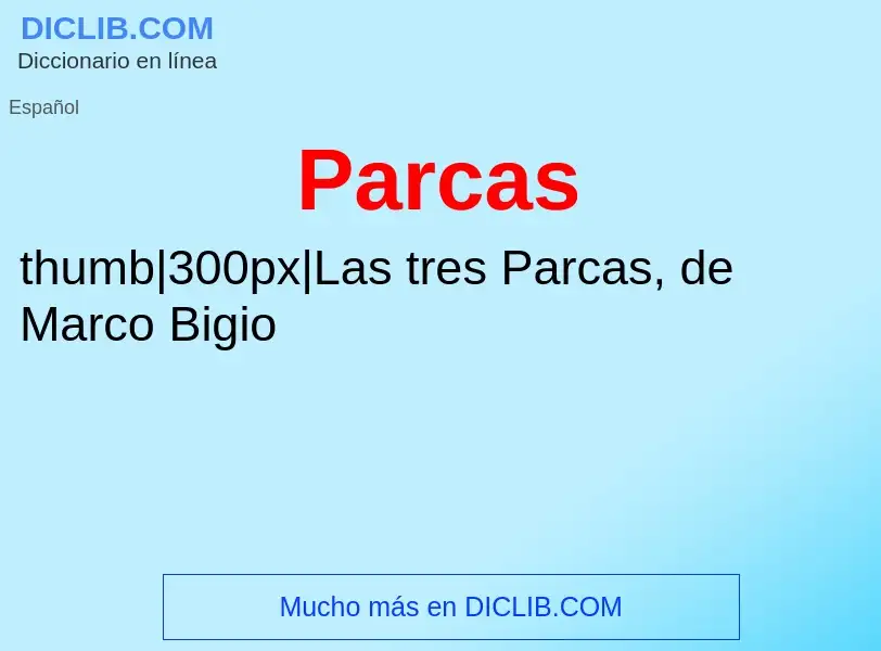 ¿Qué es Parcas? - significado y definición