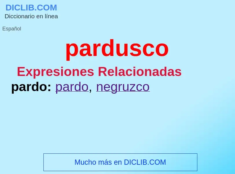 ¿Qué es pardusco? - significado y definición