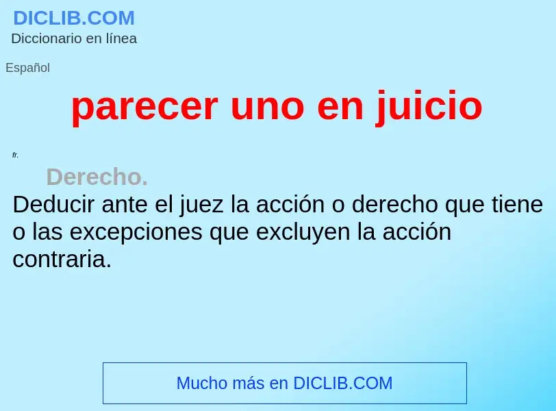 ¿Qué es parecer uno en juicio? - significado y definición