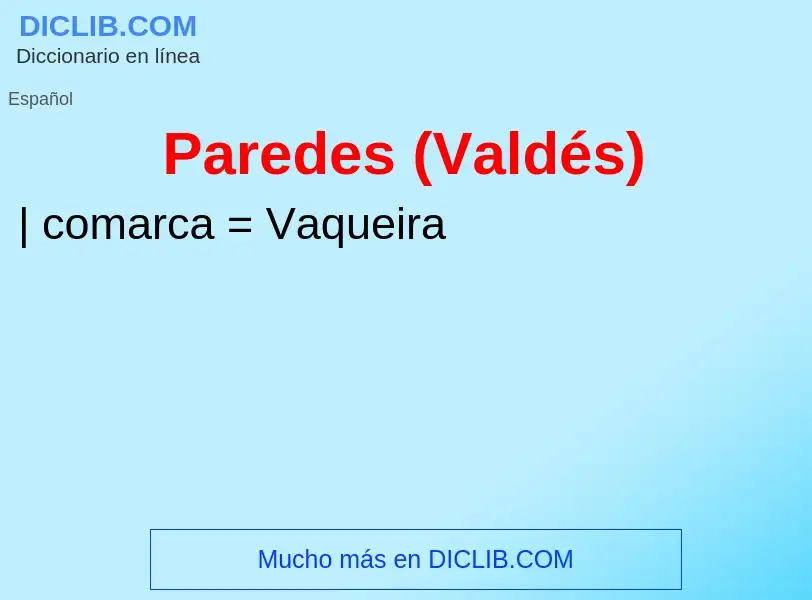 ¿Qué es Paredes (Valdés)? - significado y definición