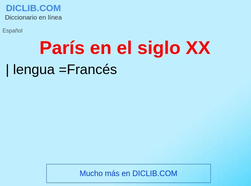 What is París en el siglo XX - meaning and definition