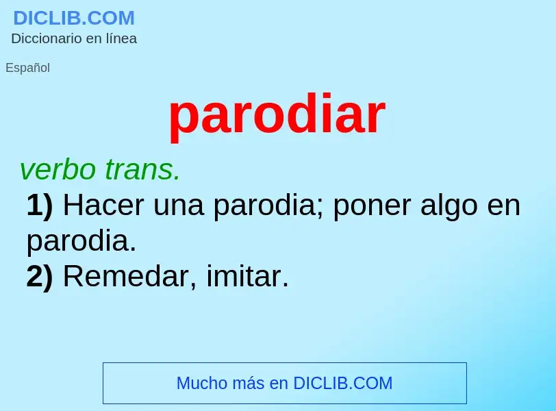 What is parodiar - definition