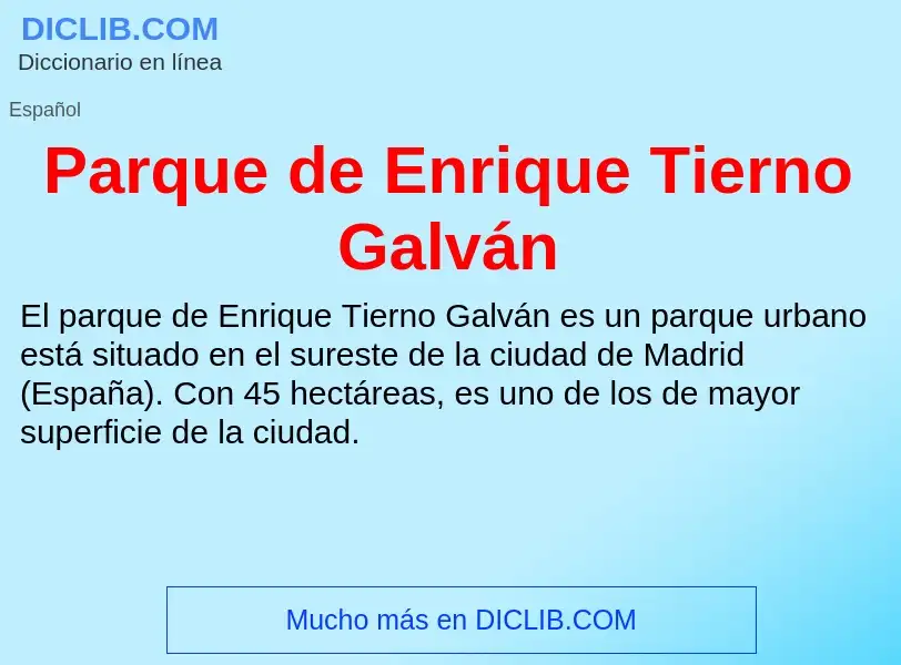 ¿Qué es Parque de Enrique Tierno Galván? - significado y definición