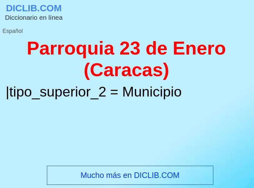 ¿Qué es Parroquia 23 de Enero (Caracas)? - significado y definición