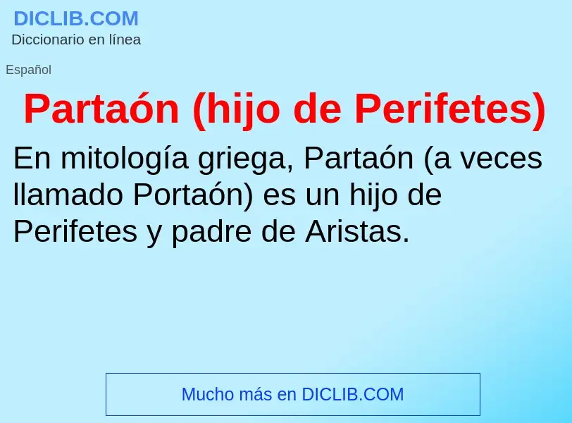 ¿Qué es Partaón (hijo de Perifetes)? - significado y definición