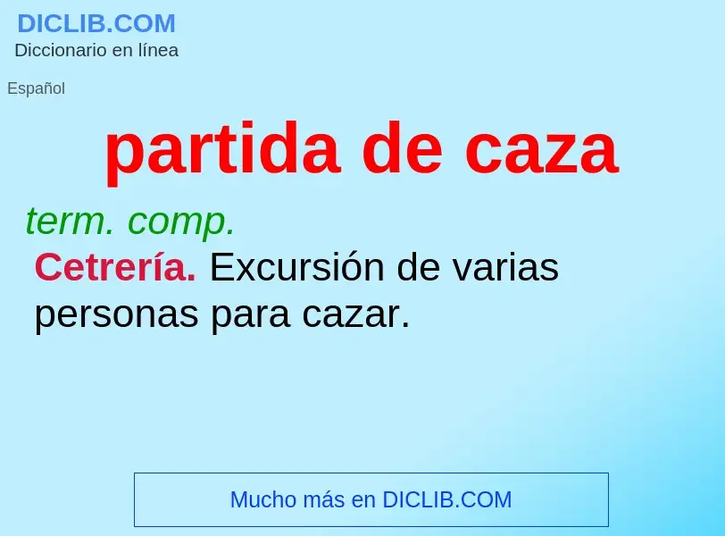 What is partida de caza - meaning and definition