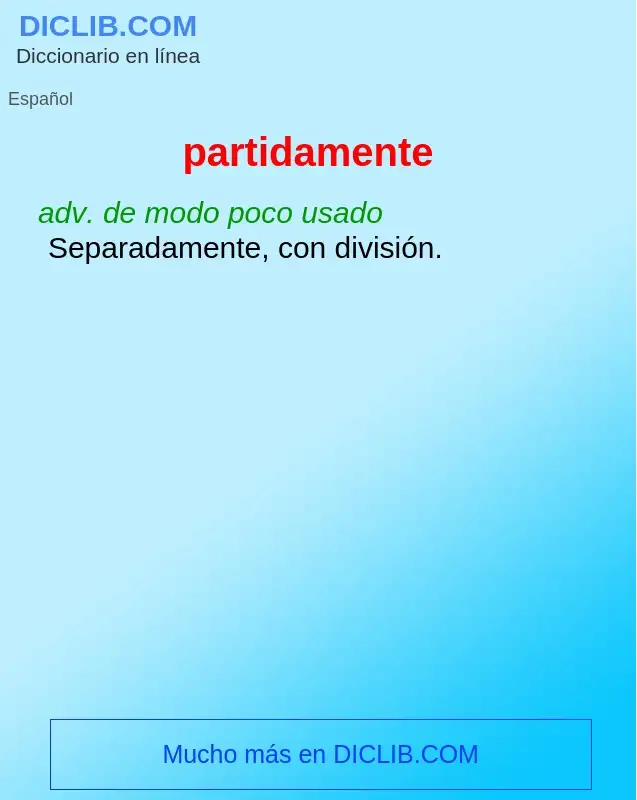What is partidamente - definition