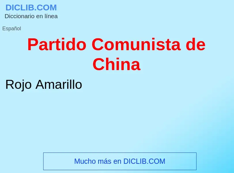 ¿Qué es Partido Comunista de China? - significado y definición