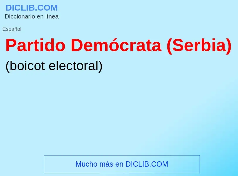 ¿Qué es Partido Demócrata (Serbia)? - significado y definición