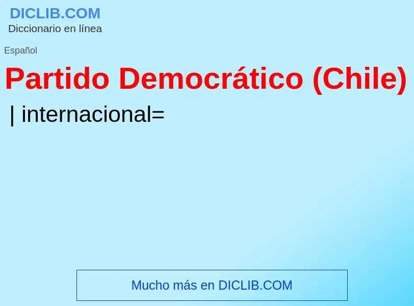 Что такое Partido Democrático (Chile) - определение