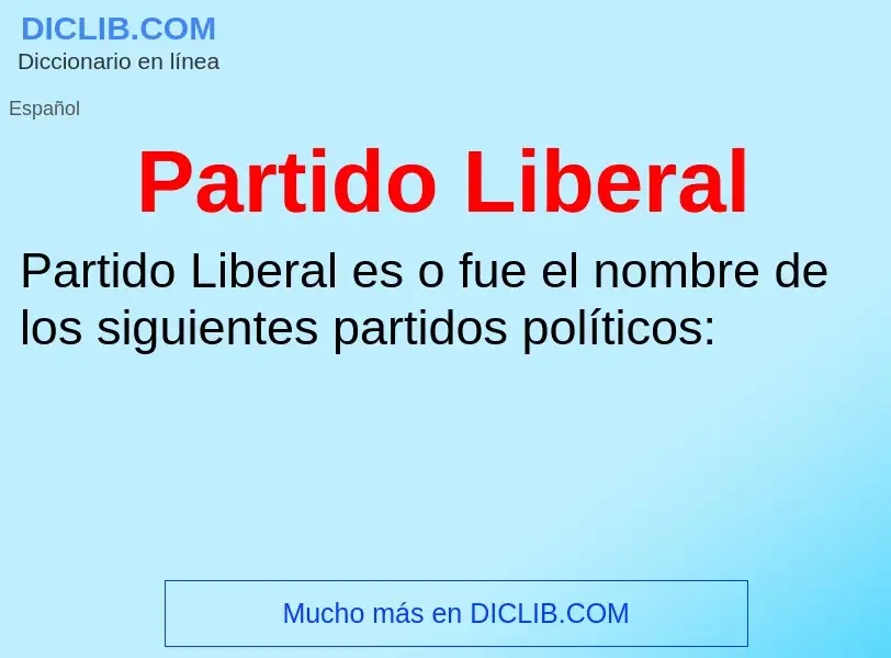 ¿Qué es Partido Liberal? - significado y definición