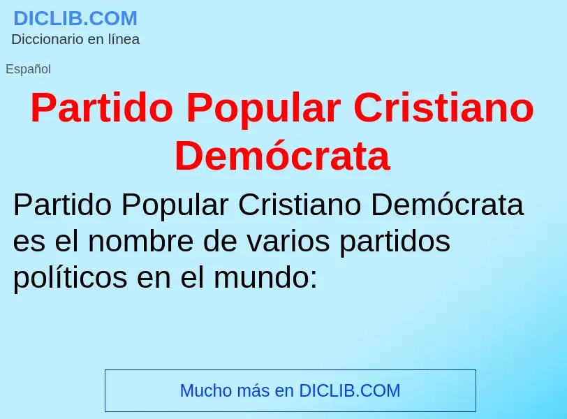 Wat is Partido Popular Cristiano Demócrata - definition