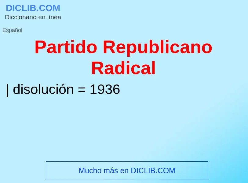 Что такое Partido Republicano Radical - определение