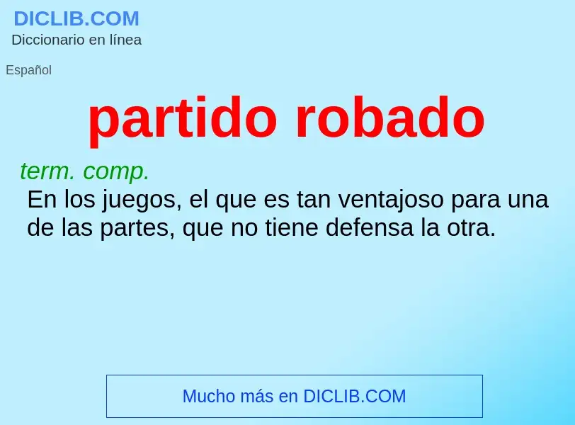 ¿Qué es partido robado? - significado y definición