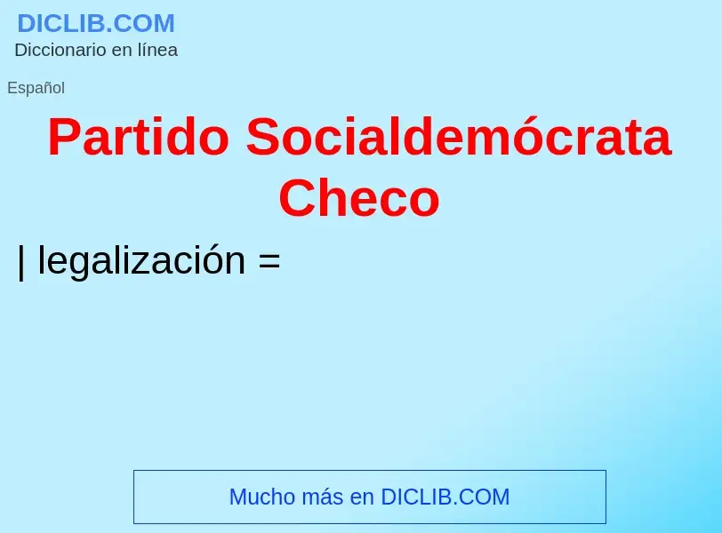 What is Partido Socialdemócrata Checo - meaning and definition