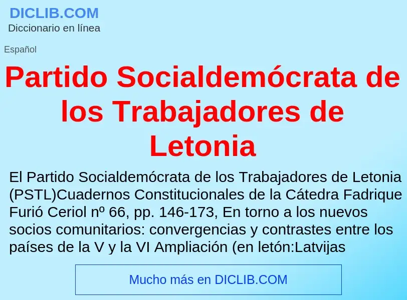 Wat is Partido Socialdemócrata de los Trabajadores de Letonia - definition