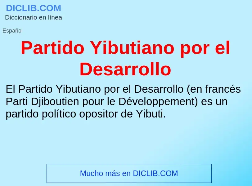 Что такое Partido Yibutiano por el Desarrollo - определение