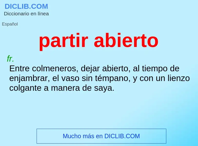 What is partir abierto - meaning and definition